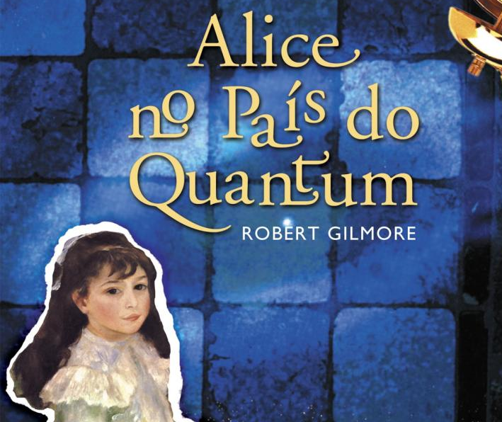 Livro Alice no país do Quantum (Robert Gilmore)