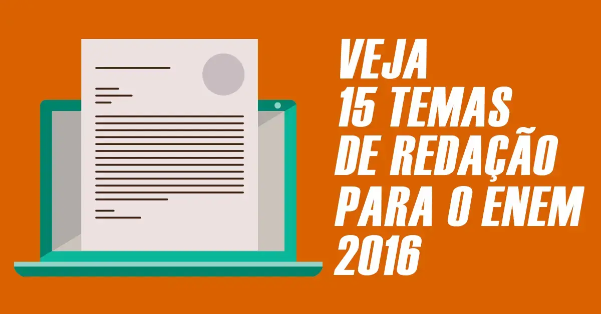 Veja 15 temas de redação para o Enem 2016