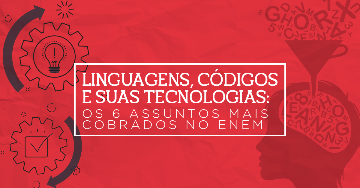 Linguagens, Códigos e suas Tecnologias: Os 6 assuntos mais cobrados no Enem