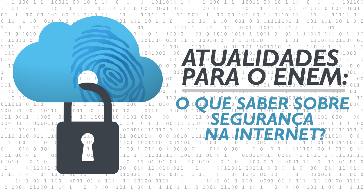 Atualidades para o Enem: O que saber sobre segurança na Internet?