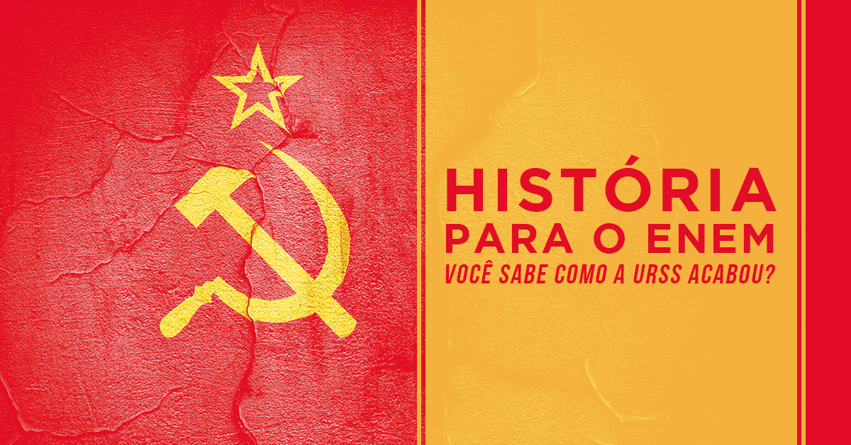 História para o Enem: Você sabe como a URSS acabou?