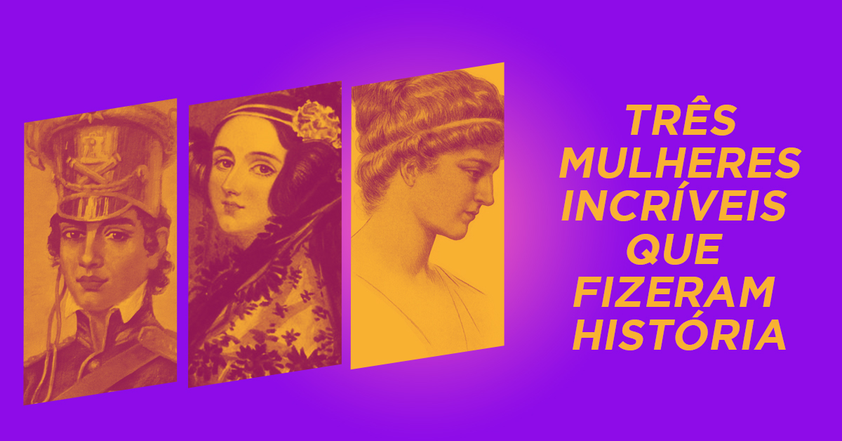 Três Mulheres que Fizeram História