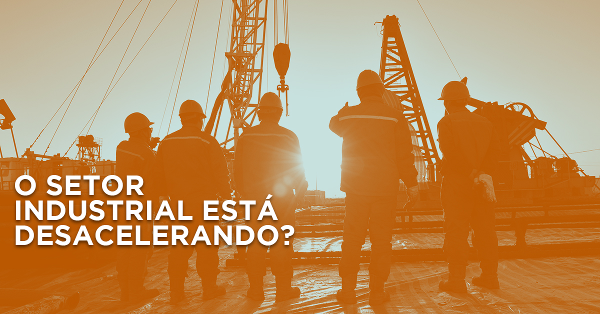 A indústria está desacelerando?