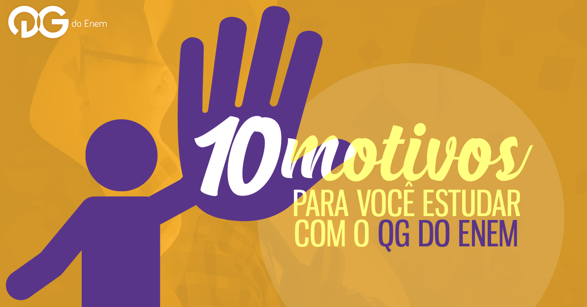 10 motivos para você estudar com o QG do Enem
