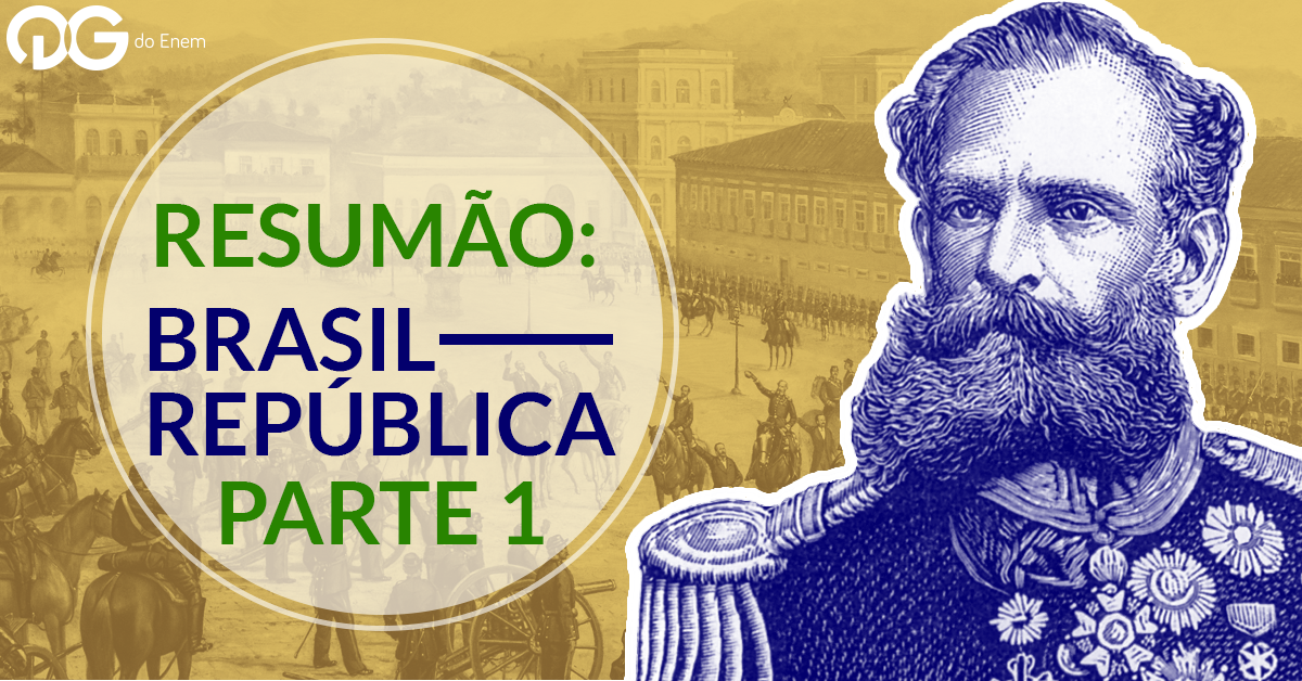 Resumão: Brasil República (parte 1)