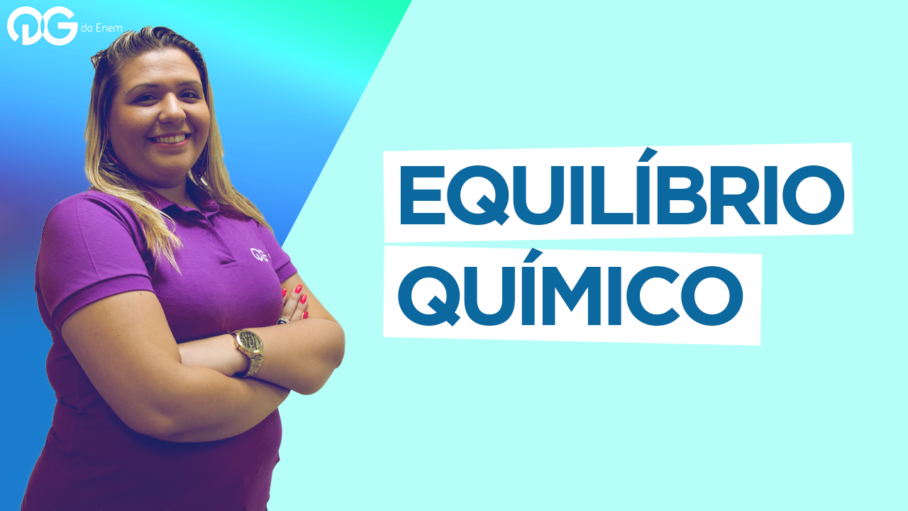 Enem 2017: o que saber sobre Equilíbrio Químico