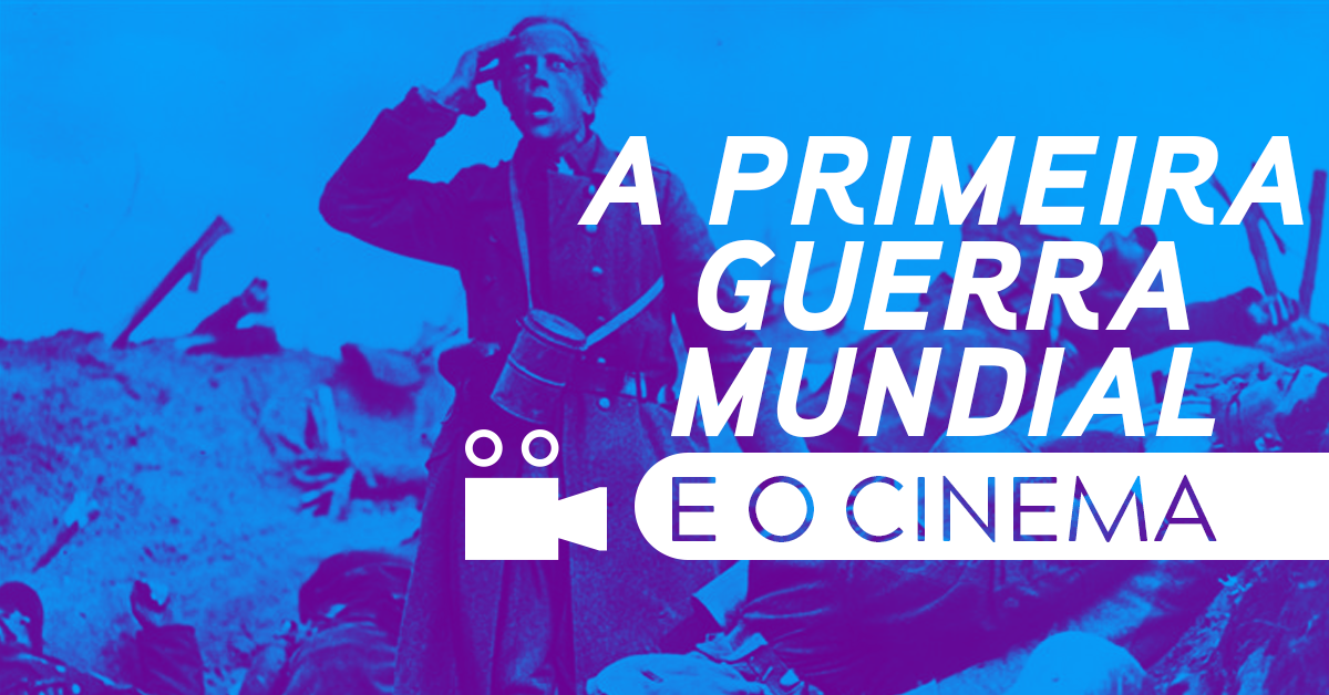 A Primeira Guerra e o Cinema