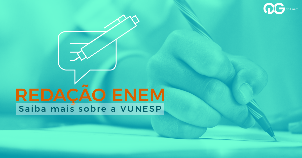 Redação ENEM: Saiba mais sobre a VUNESP