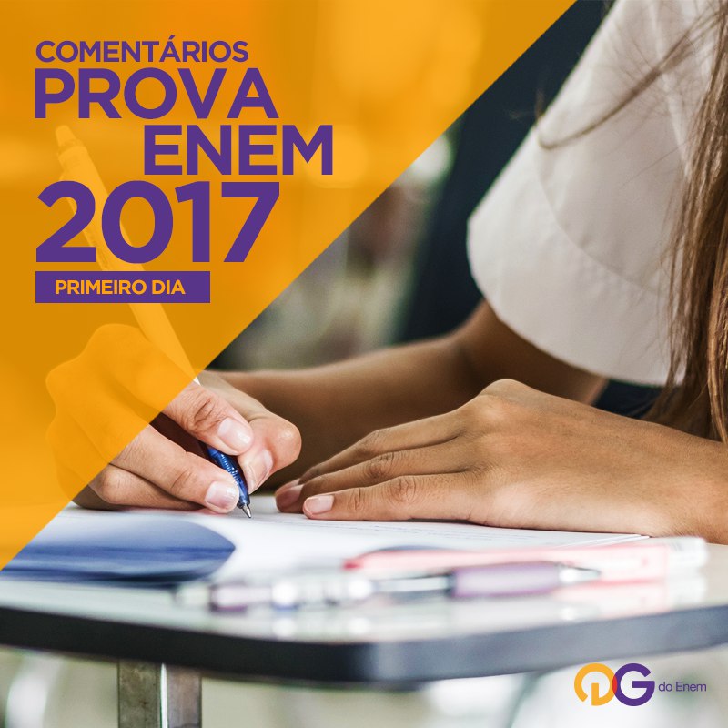 ENEM 2017: Análise das Provas - Dia 1