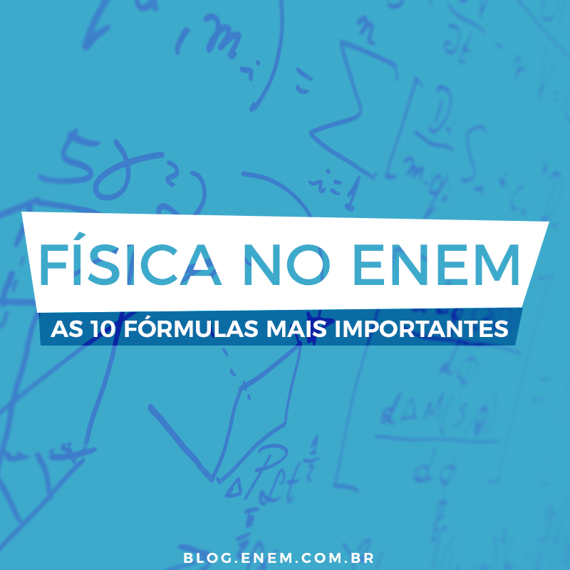 Física no Enem: 10 fórmulas que você deve saber