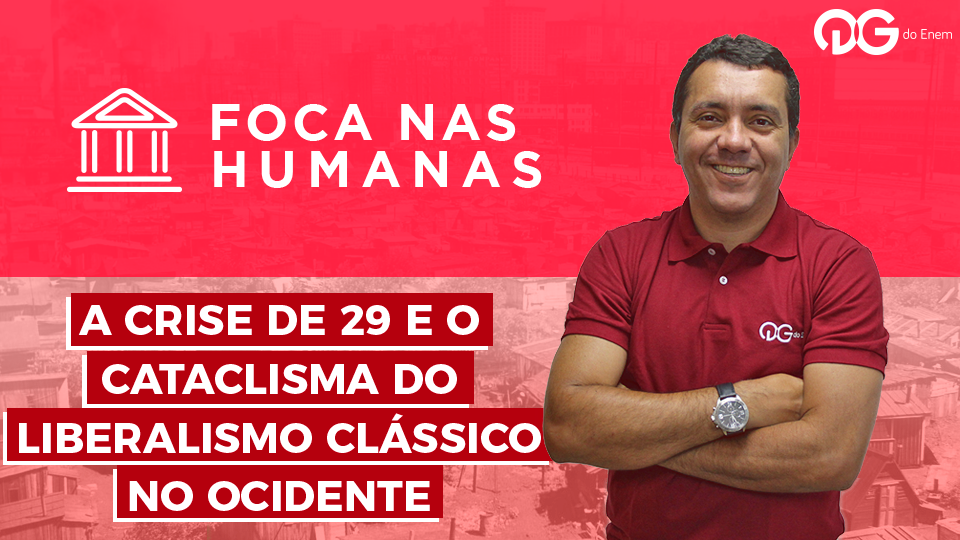Foca nas Humanas: A Crise de 29 e o Liberalismo Clássico