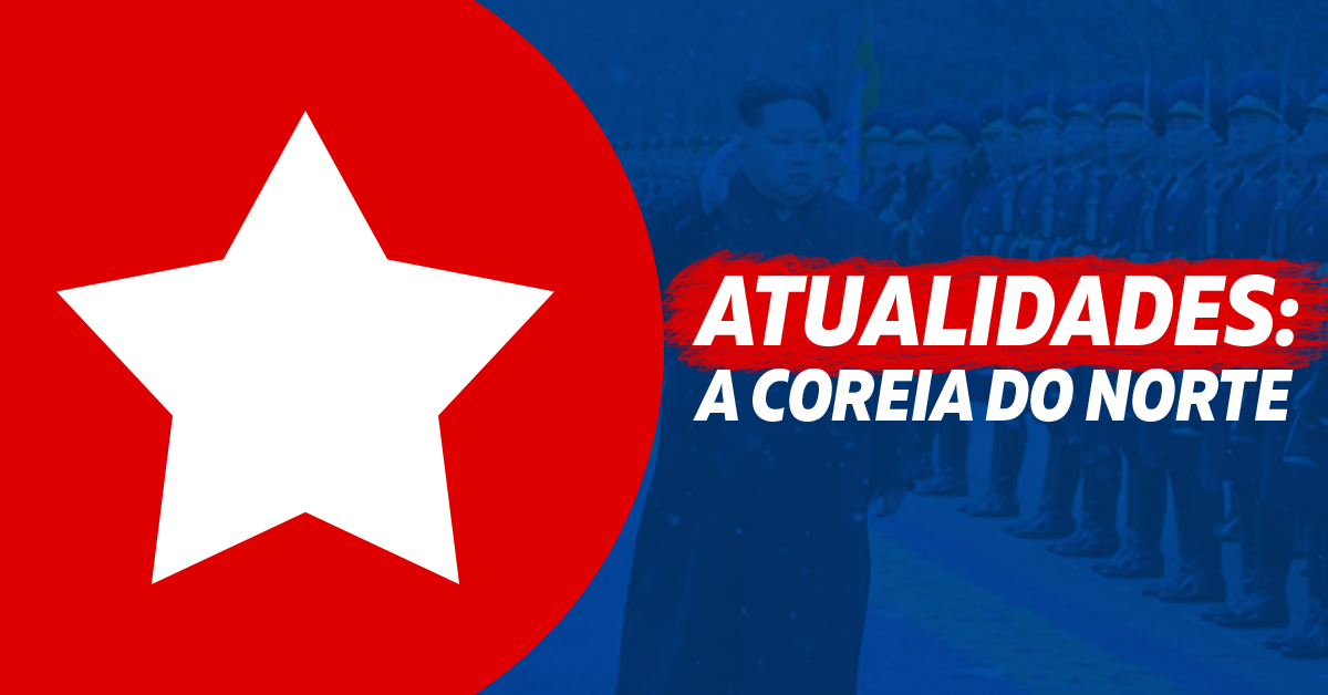 Atualidades para o ENEM: A Coreia do Norte