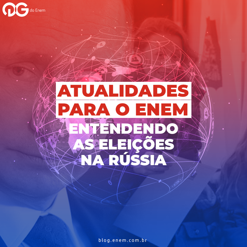 Atualidades para o ENEM: a eleição russa