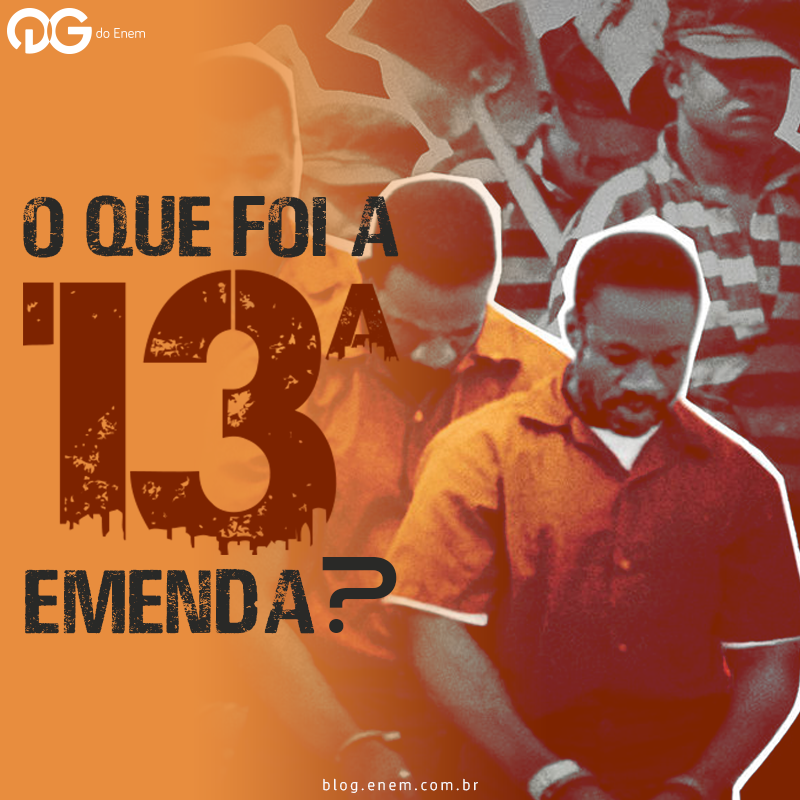 O que foi a 13ª Emenda?