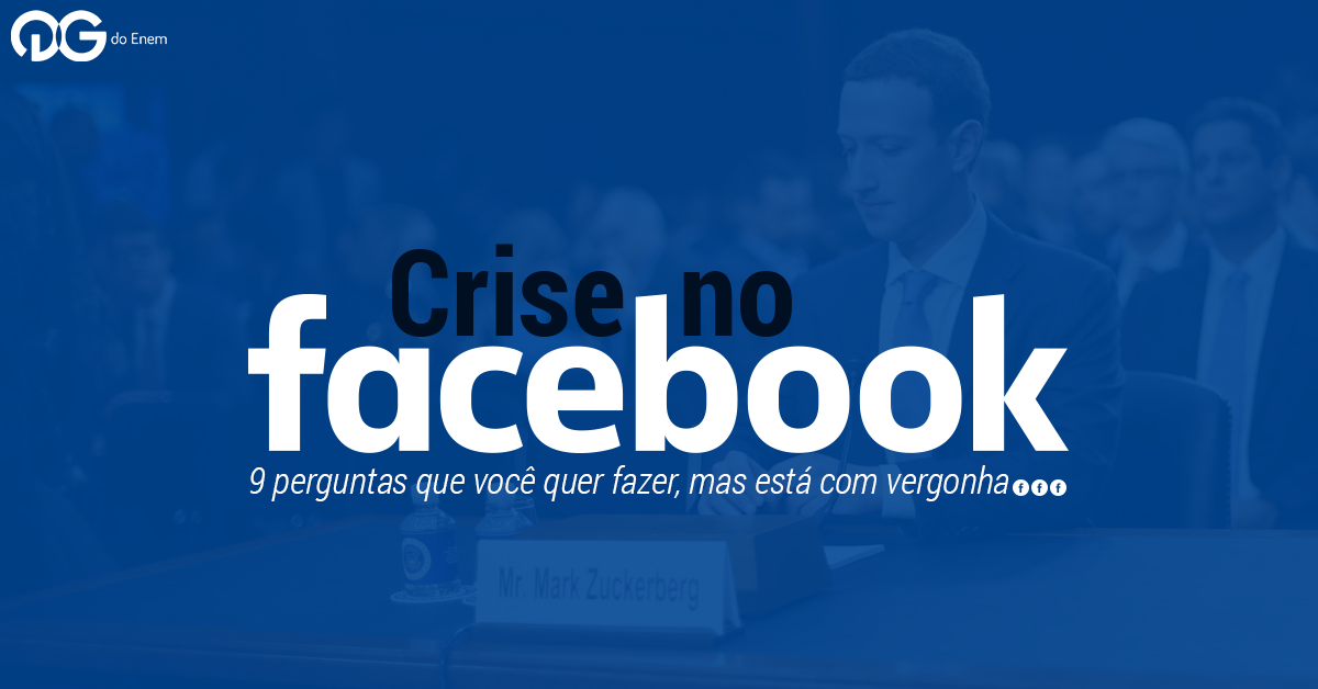 Crise no Facebook: 9 perguntas que você quer fazer, mas fica com vergonha