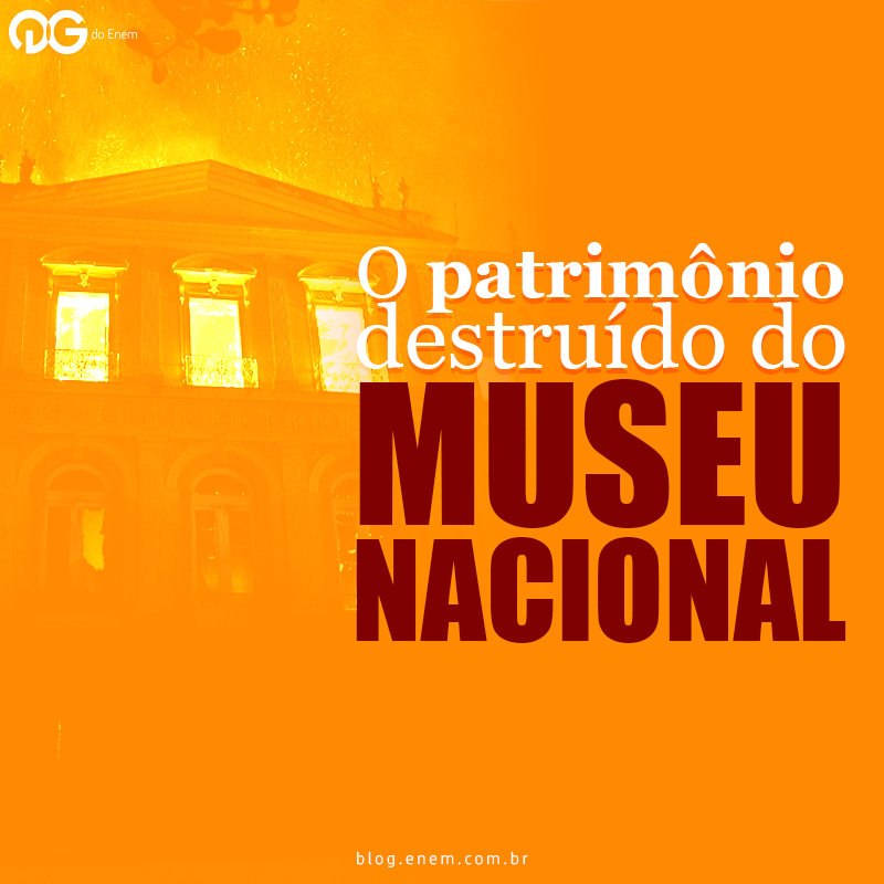 O patrimônio destruído do Museu Nacional