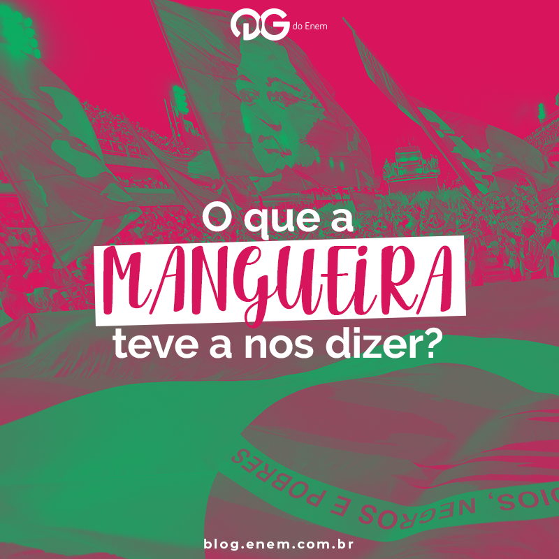 O que a Mangueira teve a nos dizer?