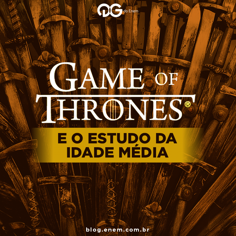 Game of Thrones e o estudo da Idade Média